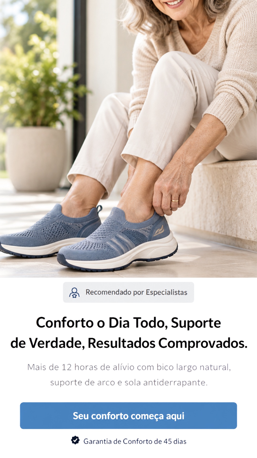 Recomendado por Especialistas — Conforto o Dia Todo, Suporte de Verdade, Resultados Comprovados. Seu conforto começa aqui.